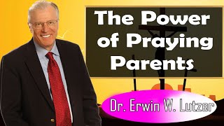 Dr Erwin Lutzer Full Sermons August 042022  The Power of Praying Parents [upl. by Brooke]