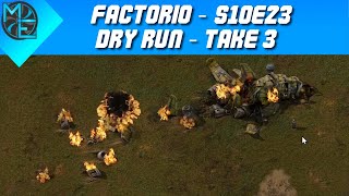 Factorio  S10E23  Dry Run  Take 3 [upl. by Ado]