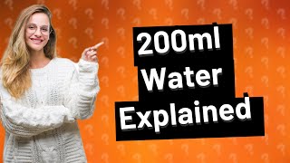 How big is a 200ml glass of water [upl. by Anirav956]