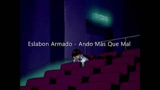 Eslabon Armado  Ando Más Que Mal Slowed  Reverb  Bass Boosted [upl. by Yasmin]