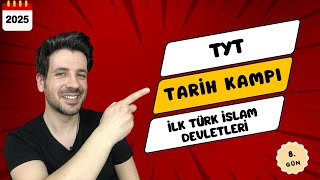 8 GÜN  İlk Türk İslam Devletleri  TYT Kampı  2025 YKS [upl. by Buskirk]