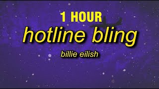 1 HOUR Billie Eilish  Hotline Bling InstrumentalTikTok Version Looped Lyrics [upl. by Ednil]