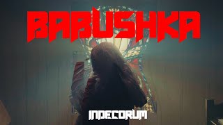 Indecorum  Babushka  Music Video [upl. by Ahtilat]