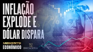 INFLAÇÃO EXPLODE E DÓLAR DISPARA  Momento Econômico – 191124 – Rogério Araujo [upl. by Cynde]