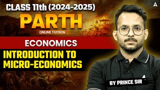 Class 11 Economics  Introduction to MicroEconomics  Class 11 Micro Economics by Prince Sir [upl. by Shanley]