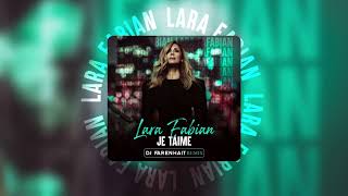 DJ Farenhait  Lara Fabian Je Taime Remix [upl. by Yderf504]