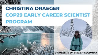 Christina Draeger  COP29 Early Career Scientist Program [upl. by Arebma95]