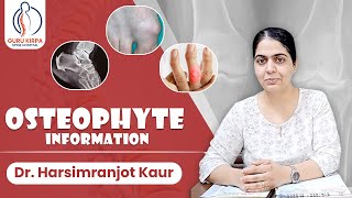 Osteophyte Information  Spinal Bone Spurs  Dr Harsimranjot Kaur  Osteophyte in Early Age [upl. by Eicam]