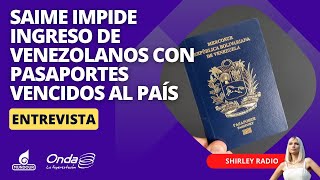 Saime impide ingreso de venezolanos con pasaportes vencidos al país Esto es lo que debes saber [upl. by Assiral158]