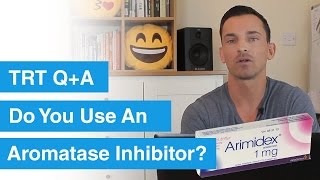 Do You Use An Aromatase Inhibitor TRT QA [upl. by Iridis706]