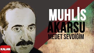 Muhlis Akarsu  Medet Sevdiğim I Aşık Olan Durmaz Ağlar © 1998 Kalan Müzik [upl. by Aid]