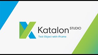 12 Katalon Studio  Part  12  Test Object with IFrame [upl. by Abih]