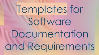 Templates for Software Documentation and Requirements [upl. by Eiznekam]