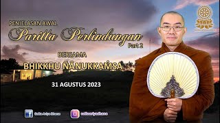 Penjelasan Awal Paritta Perlindungan Part 2 oleh Bhikkhu Nanukkamsa 31 Agt 2023 [upl. by Ariaek]