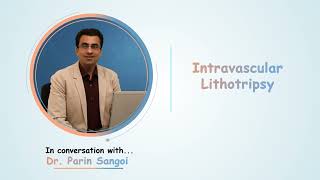 IVL Intravascular Lithotripsy  Dr Parin Sangoi [upl. by Aneda286]