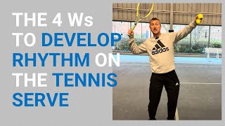 MASTERING THE TENNIS SERVE UNLOCKING RHYTHM WITH THE 4 Ws [upl. by Isyad]