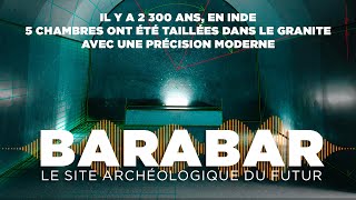 BARABAR LE SITE ARCHÉOLOGIQUE DU FUTUR  Documentaire Histoire Civilisations [upl. by Brander]