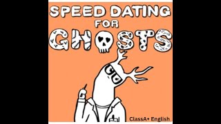 Speed Dating for Ghosts Episode 1 [upl. by Allen44]