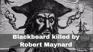 22nd November 1718 The pirate Blackbeard killed by sailors under Robert Maynard [upl. by Icram]