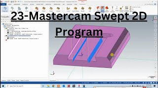 23Mastercam Swept 2D Program How To Make Swept 3D Program MastercamSwept 2D Program Kasie Banaye [upl. by Mueller316]