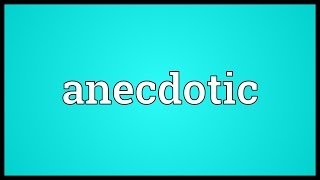 Anecdotic Meaning [upl. by Feilak]