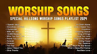 I Speak Jesus  Special Hillsong Worship Songs Playlist 2024 ✝️ Praise Worship Songs 2024 Lyrics [upl. by Terpstra486]