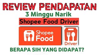 REVIEW PENDAPATAN 3 MINGGU NARIK SHOPEE FOOD DRIVER DAN HAMBATAN YANG TERJADI [upl. by Aelem709]