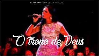 O Trono de Deus  Lydia Moisés Ao Vivo [upl. by Eenahc]