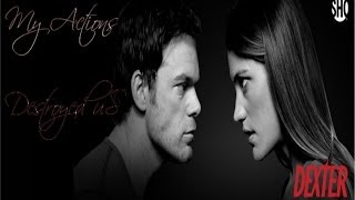 Dexter  My Actions Destroyed Us  Fan Tribute  HD [upl. by Jeunesse]