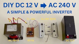 DIY A Simple amp Powerful DC 12V to AC 240V Inverter [upl. by Ileane]