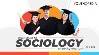 Bachelors Of Sociology  Eligibility After 12th  Skills Required  Careers in Sociology [upl. by Franky]