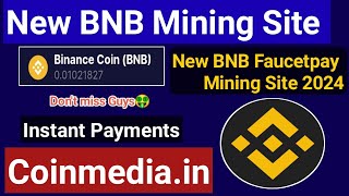 New BNB Mining Site 2024  Mine FREE BNB Coins  Latest BNB Mining Site  New FaucetPay BNB Mining [upl. by Bernice307]