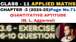 610 Q Ex 36 l Chapter 3 l Quantitative Aptitude l Class 11th Applied Maths l M L Aggarwal 202425 [upl. by Gery]