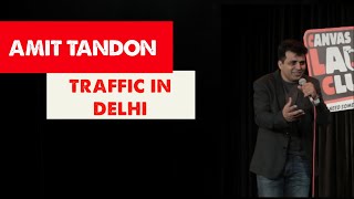 Traffic in Delhi  Stand up Comedy by Amit Tandon [upl. by Medeah]