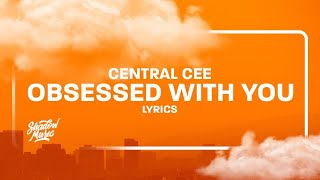 Central Cee  Obsessed With You lyrics  1 HOUR [upl. by Darrick596]