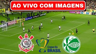 🔴CORINTHIANS X JUVENTUDE AO VIVO COM IMAGENS  COPA DO BRASIL 2024  ASSISTIR JOGO AO VIVO [upl. by Eelyme800]