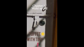 Toffee with Tiny  Chapter 1 Season 1  Wake up Sid  feat Siddharth Saptak [upl. by Mcnamara]