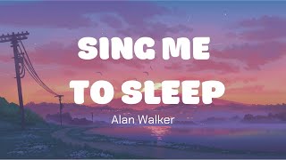 Sing Me To Sleep  Alan Walker Lyrics [upl. by Pani]