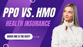 Health Insurance HMO vs PPO Which Health Insurance is Best [upl. by Aguie]