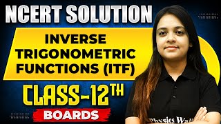 INVERSE TRIGONOMETRIC FUNCTIONS ITF  NCERT Solutions  MATHS Chapter 02  Class 12th Boards [upl. by Gnex]