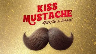 Austin amp Colin  Kiss Mustache Official Audio [upl. by Immat]