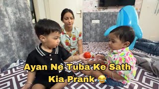 Ayan Ne Tuba Ke Sath Kia Prank 😂  Malik Vlogs  Ayan Zaid  Yogesh Kathuria Vlogs [upl. by Matthews]