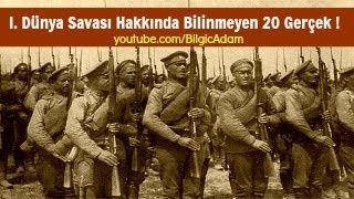 I Dünya Savaşı Hakkında Bilinmeyen 20 Gerçek [upl. by Tabbi]