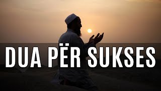 Duaja e Suksesit  Dua Per Sukses [upl. by Poul]