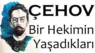 quotBir Hekimin Yaşadıklarıquot Anton ÇEHOV sesli öykü tek parça Akın ALTAN [upl. by Asil]