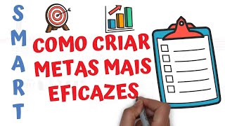 SMART  Definindo metas MAIS EFICAZES  SejaUmaPessoaMelhor [upl. by Richarda]