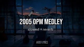 2005 OPM MEDLEY 🎧  CuesheHale Orange amp Lemon  Slowed  reverb [upl. by Tolecnal]