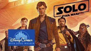 Solo A Star Wars Story  Disneycember [upl. by Ecneitap]