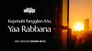 SYAMEELA MENYAPA  Kupenuhi PanggilanMu Yaa Rabbana  Abu Bassam Oemar Mita [upl. by Halik]