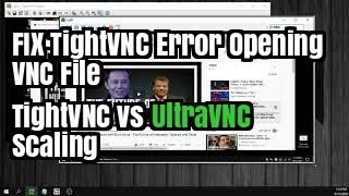 FIX TightVNC Error Opening VNC File TightVNC vs UltraVNC Scaling At Default Settings [upl. by Miran]